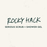 Serious Scrub and Shower Gel Rocky Hack